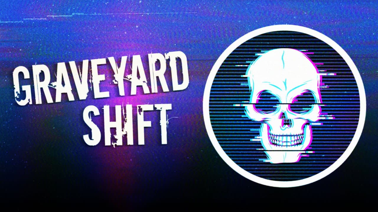 Graveyard Shift