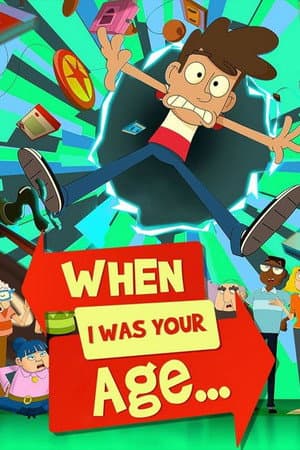 When I Was Your Age...