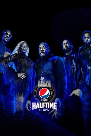 The Pepsi Super Bowl LVI Halftime Show Starring Dr. Dre, Snoop Dogg, Mary J. Blige, Eminem, Kendrick Lamar, 50 Cent