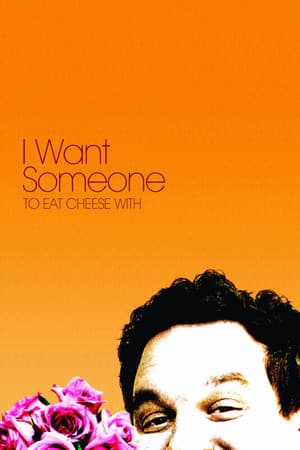 I Want Someone to Eat Cheese With