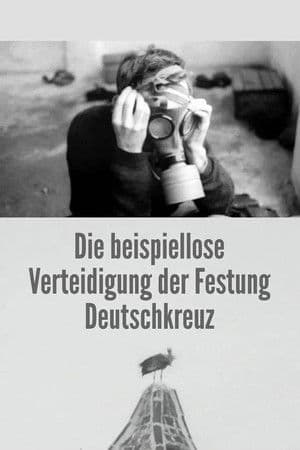 The Unprecedented Defence of the Fortress Deutschkreuz