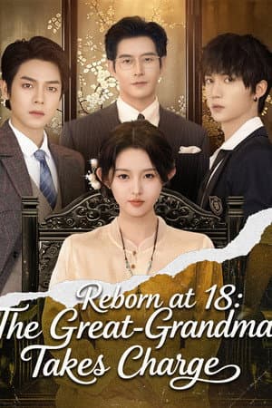 Reborn at 18: The Great-Grandma Takes Charge