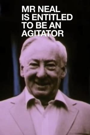 Mr Neal Is Entitled to Be an Agitator