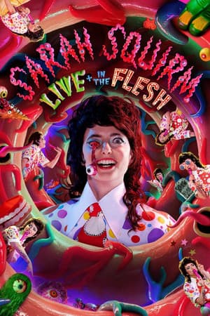 Sarah Squirm: Live + in the Flesh