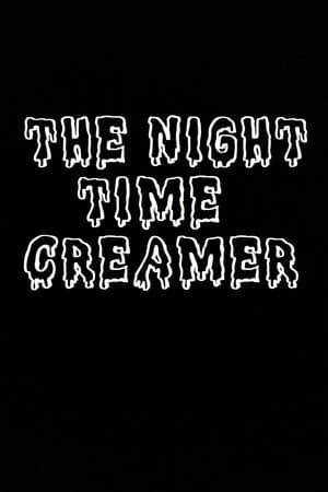 The Night Time Creamer