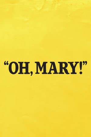Oh, Mary!