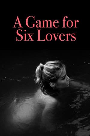 A Game for Six Lovers