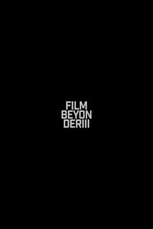 Film, Beyonder III