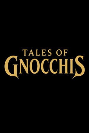 Tales of Gnocchis