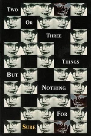 Two or Three Things but Nothing for Sure