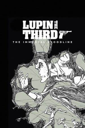 LUPIN THE IIIRD: The Movie - The Immortal Bloodline