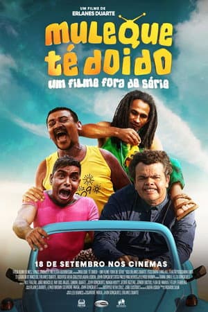 Muleque Té Doido - Um Filme Fora De Série!