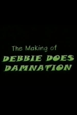The Making of Debbie Does Damnation