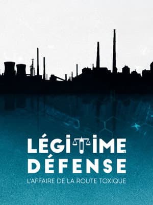Légitime Défense - L'affaire de la route toxique