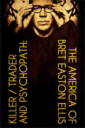 Killer, Trader and Psychopath: The America of Bret Easton Ellis