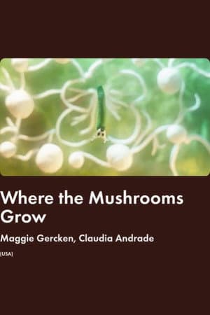 Where the Mushrooms Grow