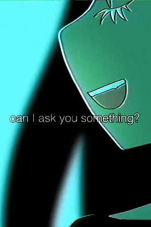 can I ask you something?