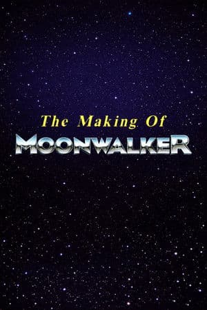 The Making of Moonwalker