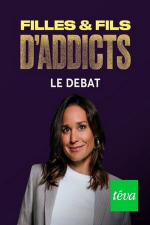 Filles et fils d'addicts - Le débat