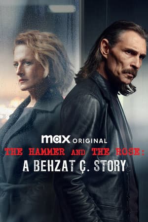 Hammer and Rose: A Behzat Ç. Story