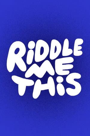 Riddle Me This