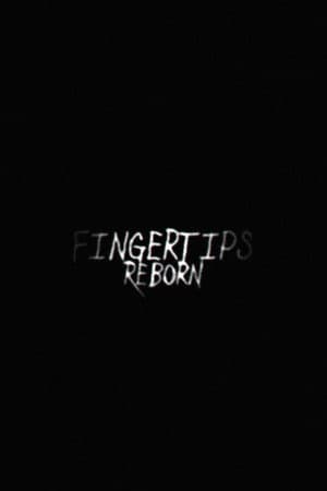 Fingertips: Reborn