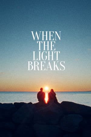 When the Light Breaks