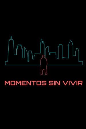 Moments never lived