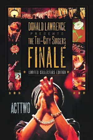 Donald Lawrence Presents The Tri-City Singers: Finalé Act Two