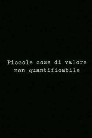 Small things of unquantifiable value