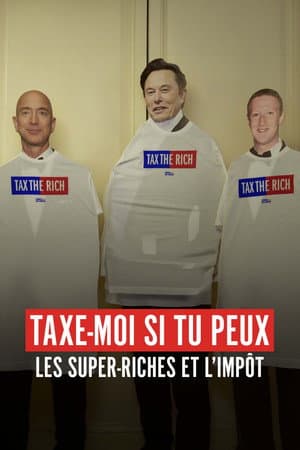 Ultra-riches – Taxe-moi (si tu peux !)
