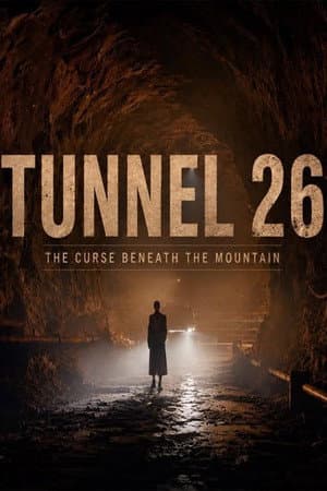 Tunnel 26: The Curse Beneath the Mountain