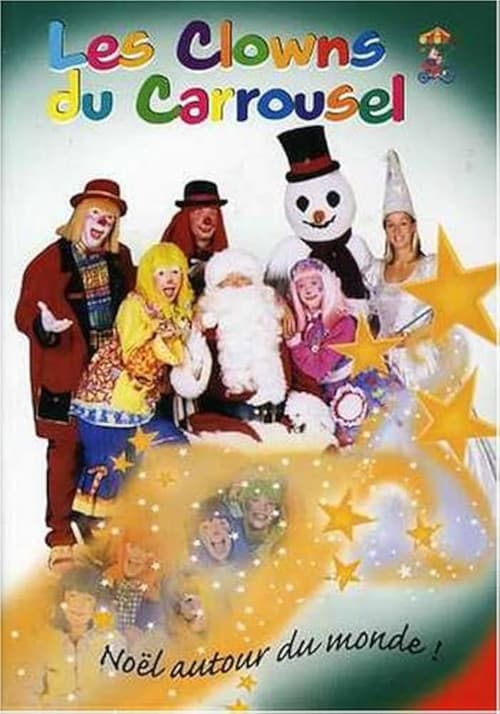 Les Clowns du Carrousel - Noël autour du monde!