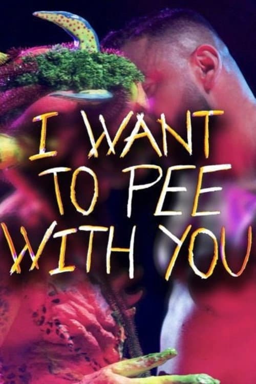 I Want to Pee With You