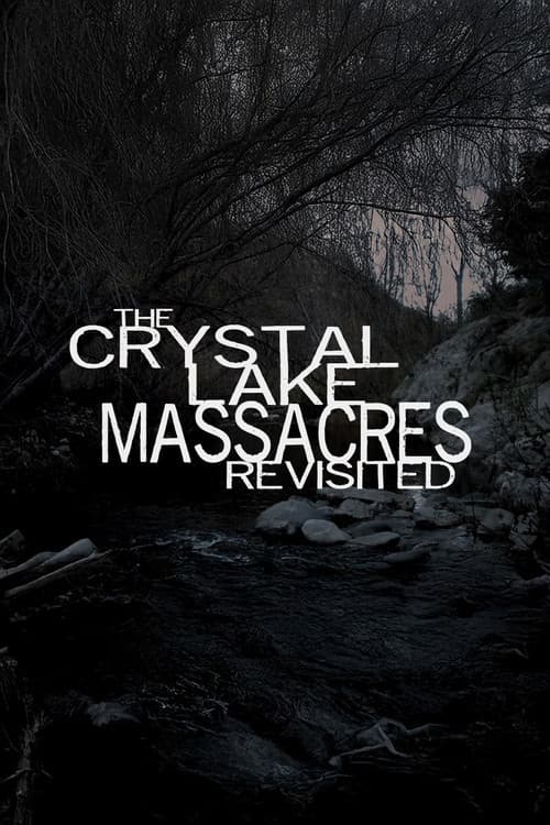 The Crystal Lake Massacres Revisited - Part IV