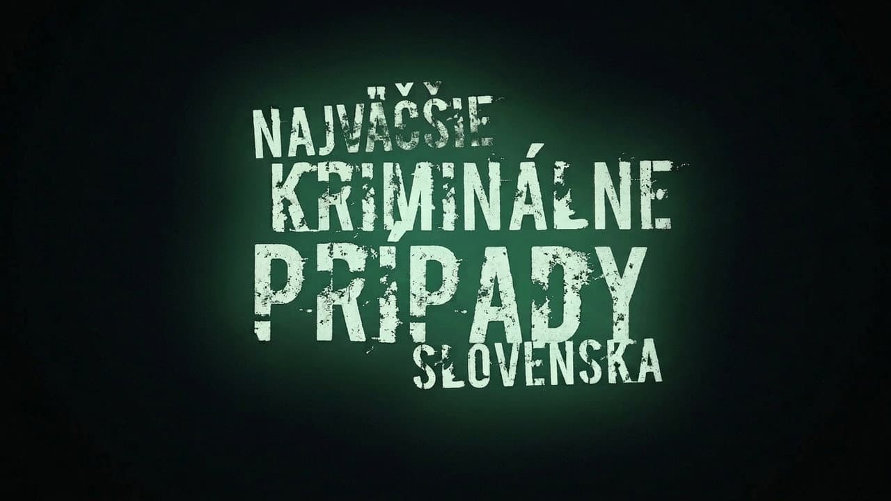 Najväčšie kriminálne prípady Slovenska
