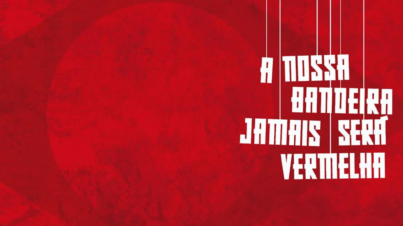A Nossa Bandeira Jamais Será Vermelha