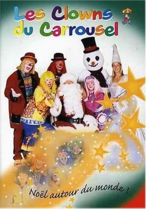 Les Clowns du Carrousel - Noël autour du monde!