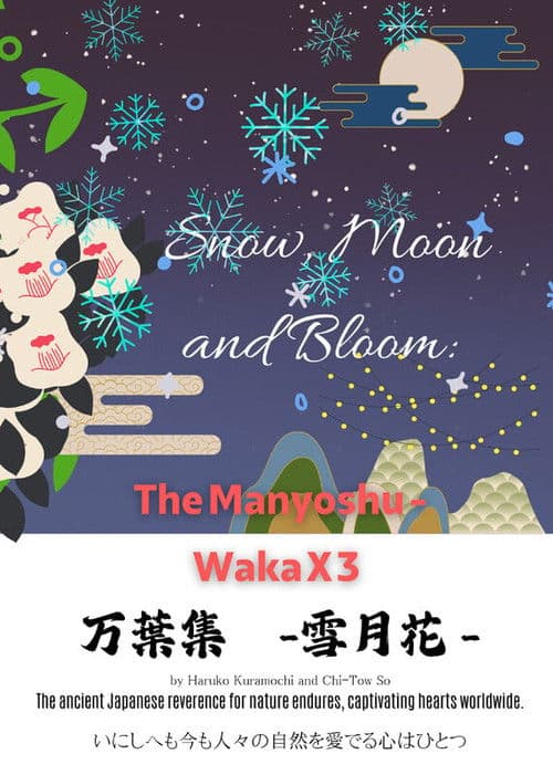 Snow, Moon and Bloom: The Manyoshu - Waka X 3