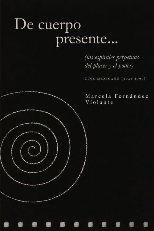 Of Present Body (or the perpetual spirals of pleasure and power)