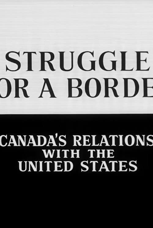 Struggle for a Border: Canada's Relations with the United States