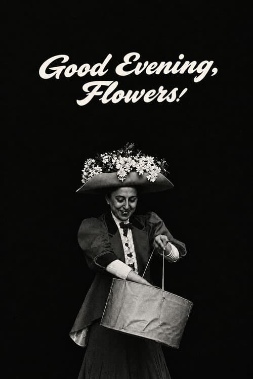 Good Evening, Flowers!